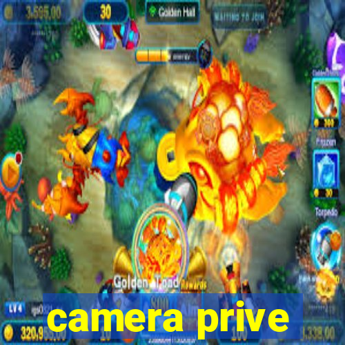 camera prive